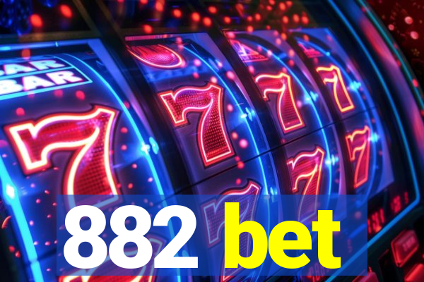 882 bet